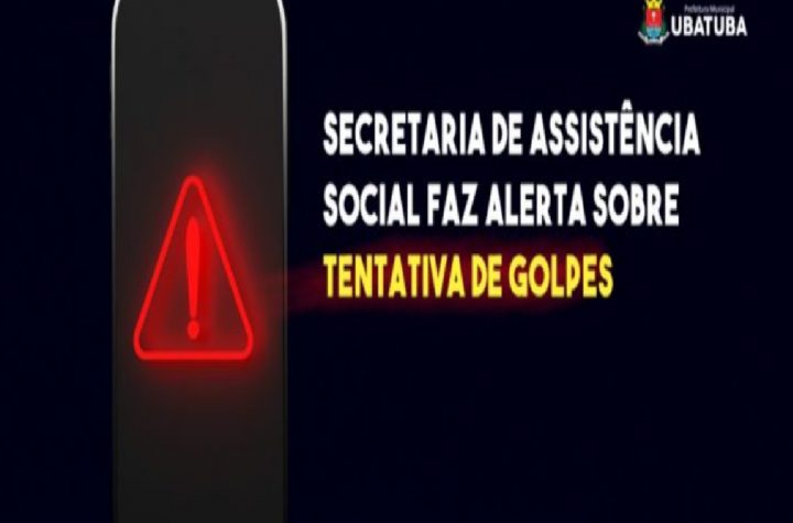 secretaria-de-assistencia-social-de-ubatuba-alerta-sobre-tentativas-de-golpes