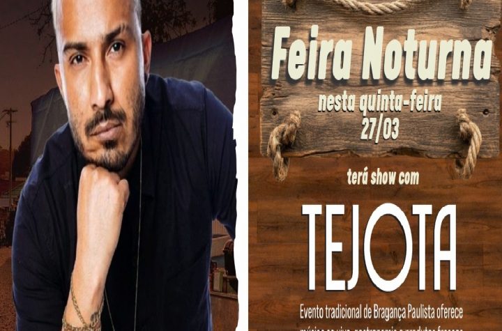 tejota-promete-animar-a-feira-noturna-de-braganca-paulista-nesta-quinta-27-03