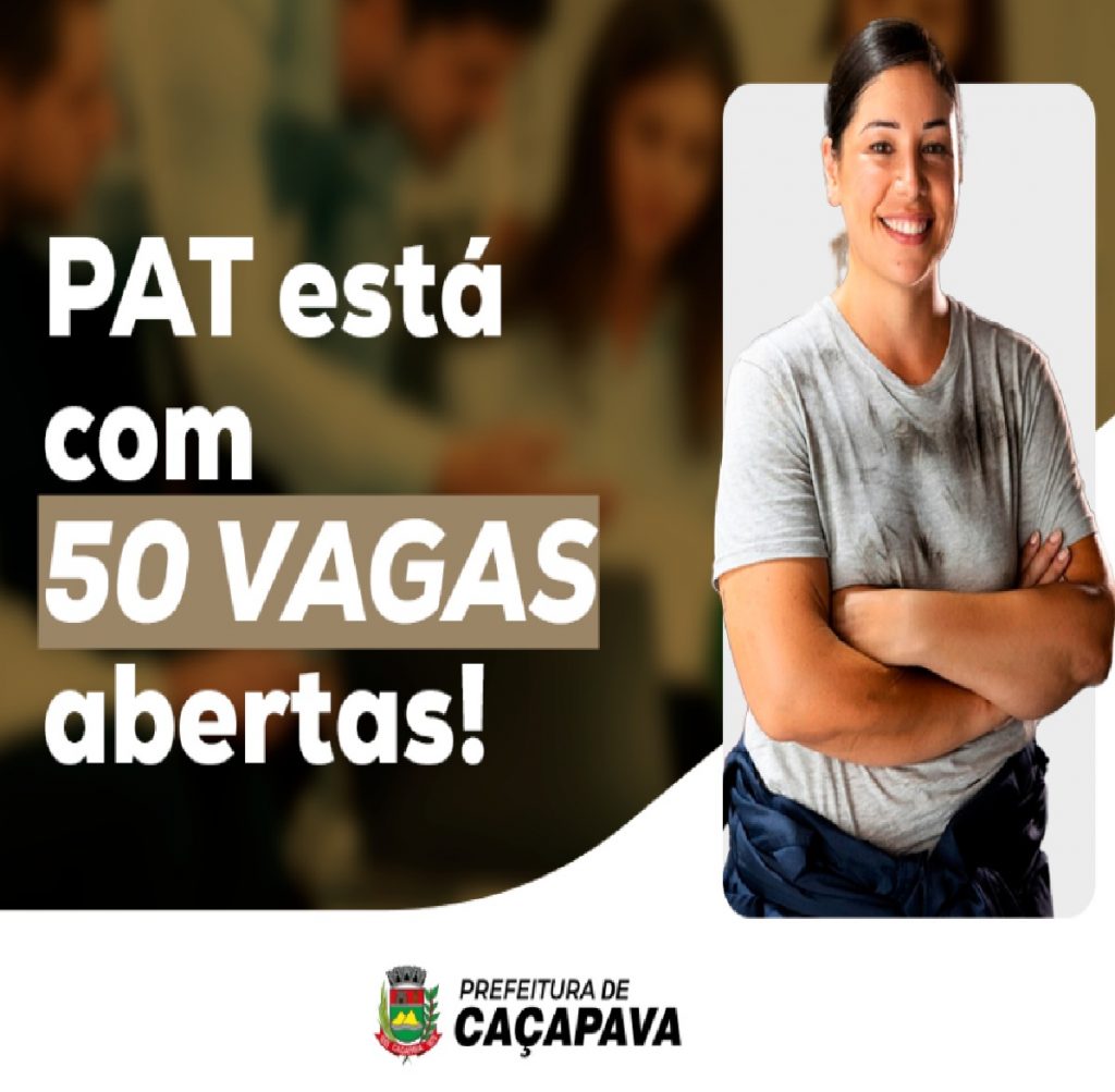 pat-de-cacapava-abre-50-vagas-de-emprego-em-diversas-areas