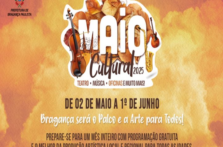 programacao-maio-cultural-2025-de-braganca-paulista