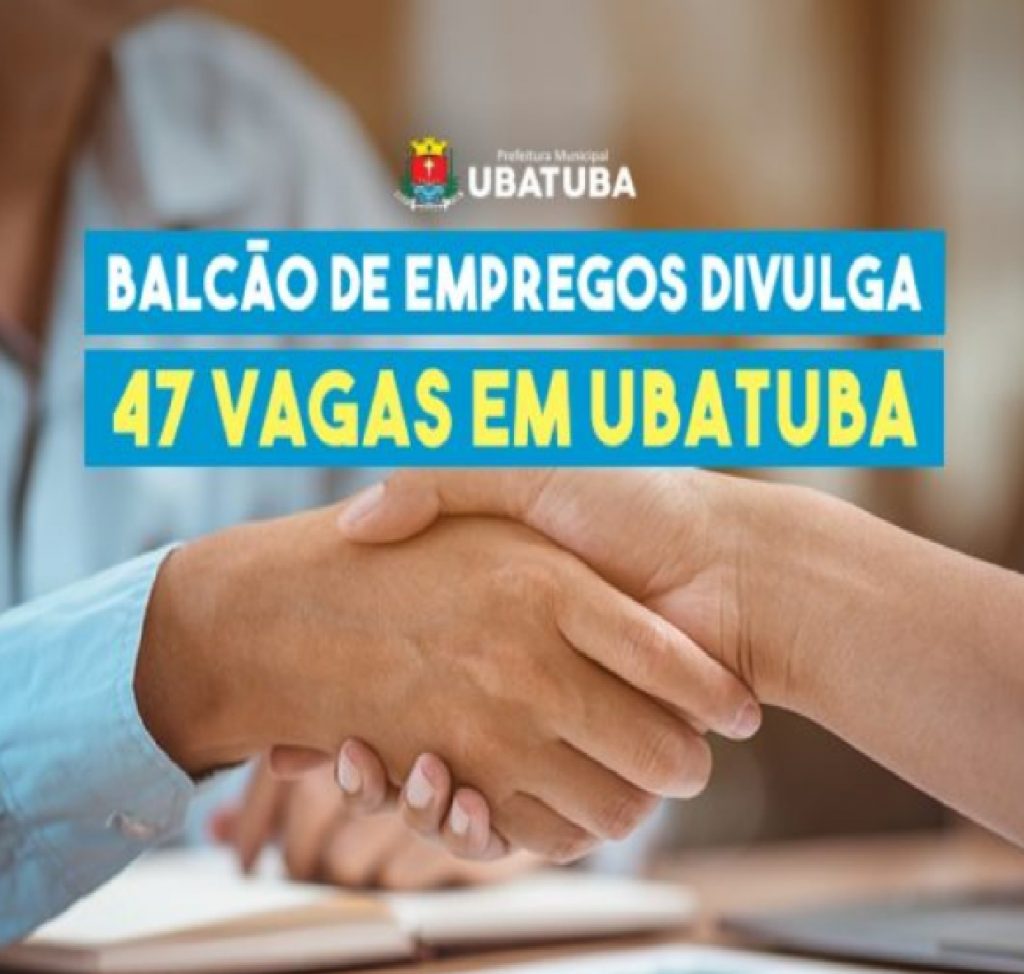 balcao-de-empregos-de-ubatuba-oferece-47-vagas-em-diversos-setores-nesta-semana