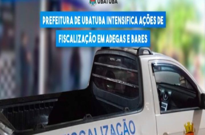ubatuba-intensifica-fiscalizacao-em-bares-e-adegas-para-garantir-seguranca-e-ordem-urbana