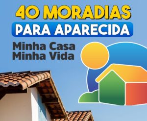 aparecida-recebe-40-moradias-pelo-programa-minha-casa-minha-vida
