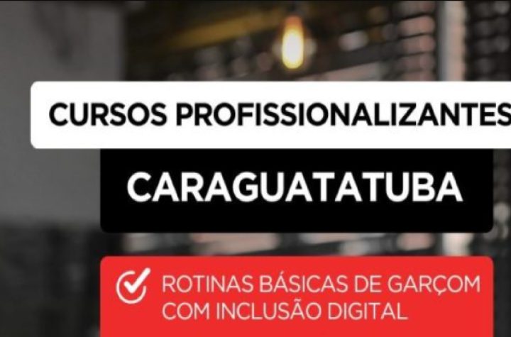 caraguatatuba-abre-inscricoes-para-curso-gratuito-de-garcom-com-inclusao-digital