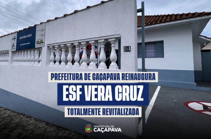 prefeitura-de-cacapava-reinaugura-esf-vera-cruz-totalmente-revitalizada