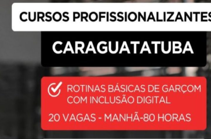 inscricoes-prorrogadas-para-curso-gratuito-de-garcom-com-inclusao-digital-em-caraguatatuba