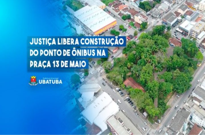 justica-autoriza-construcao-de-novo-ponto-de-onibus-na-praca-13-de-maio-em-ubatuba