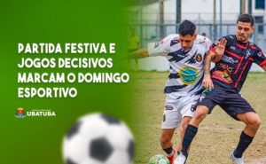 ubatuba-realiza-jogo-das-estrelas-e-semifinais-do-futebol-amador-neste-domingo