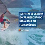 surfistas-de-ubatuba-disputam-decisao-do-dream-tour-em-florianopolis