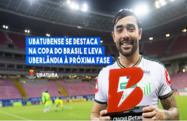 Ubatubense marca na Copa do Brasil e brilha na classificação do Uberlândia