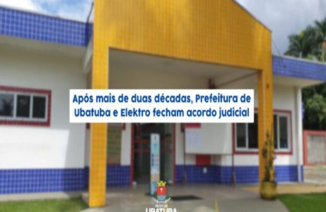Ubatuba encerra disputa judicial de mais de 20 anos com empresa de energia